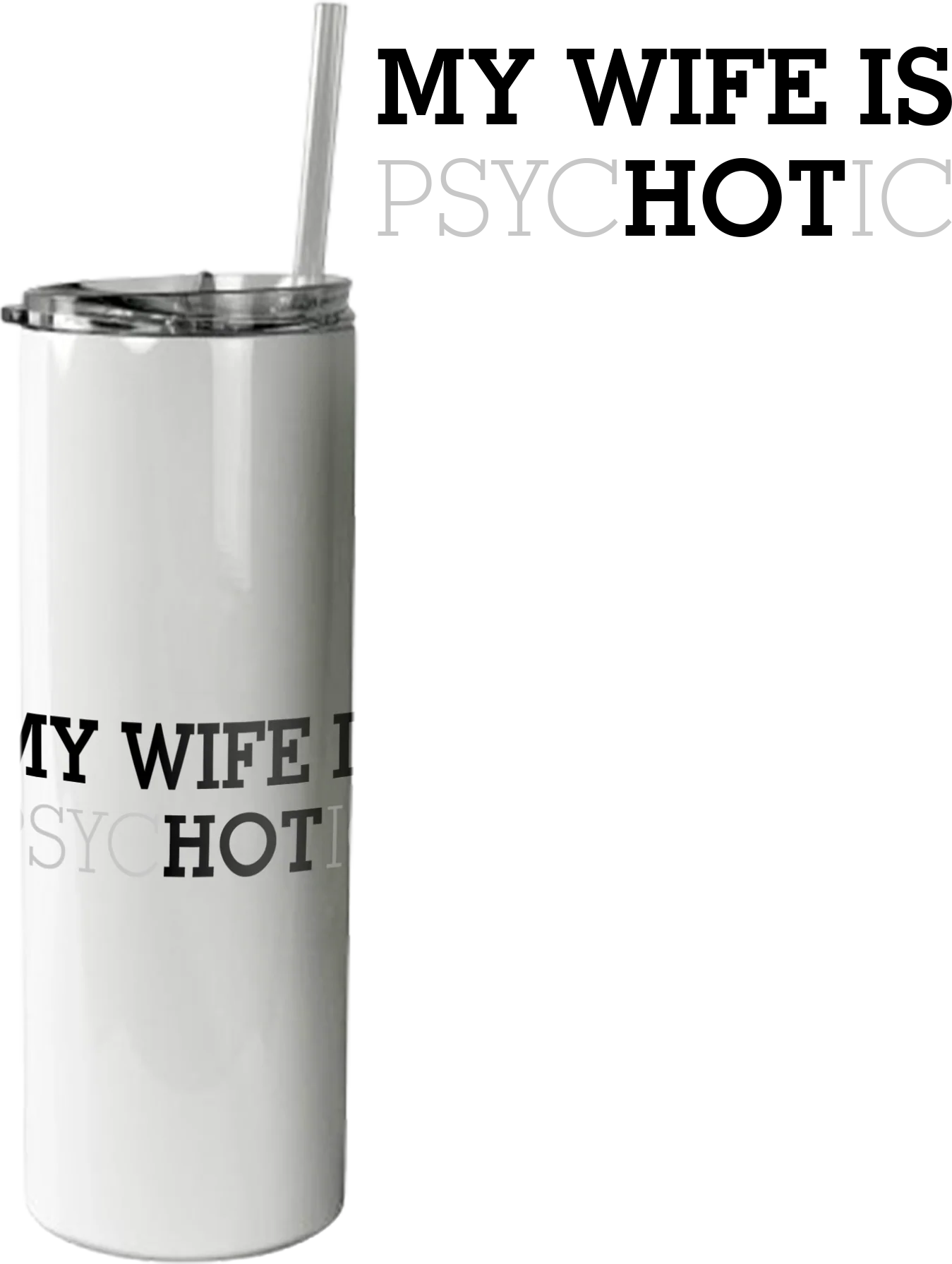 My Wife Is Hot Tumbler