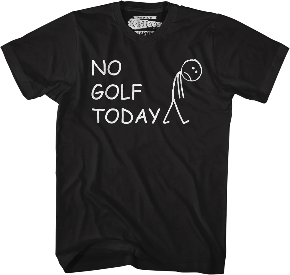 No Golf Today T-Shirt - Image 4