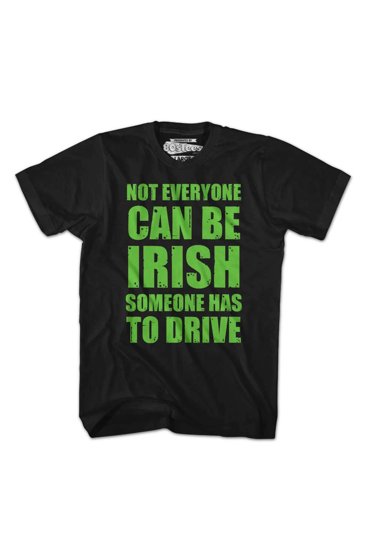 Not Everyone Can Be Irish Someone Has To Drive T-Shirt - Image 2