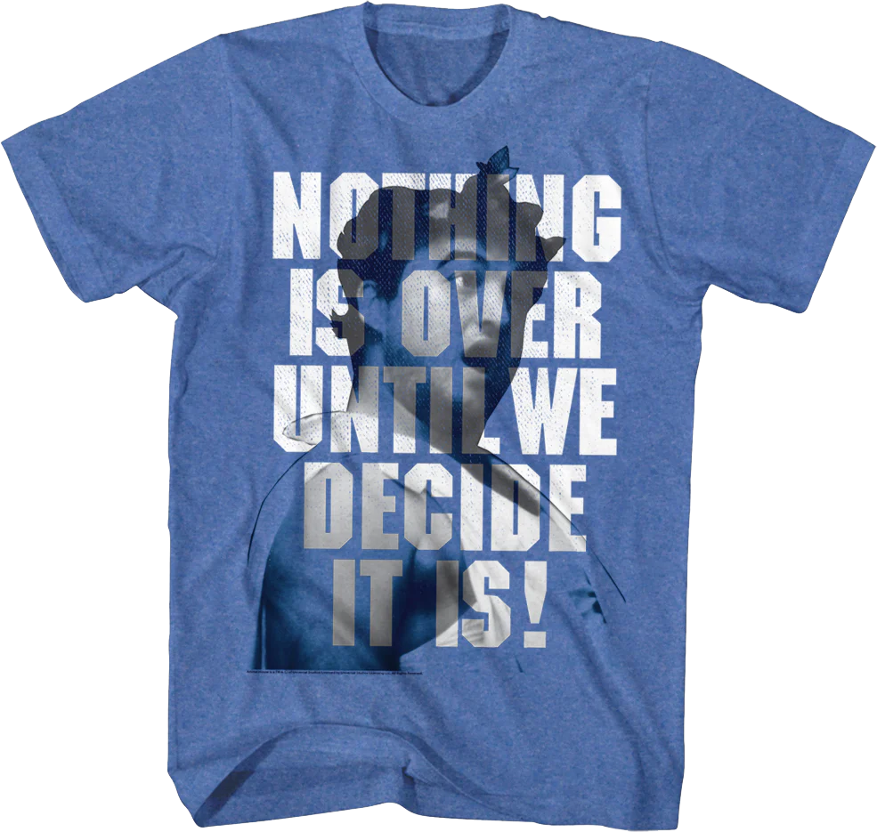 Nothing Is Over Until We Decide It Is Animal House T-Shirt