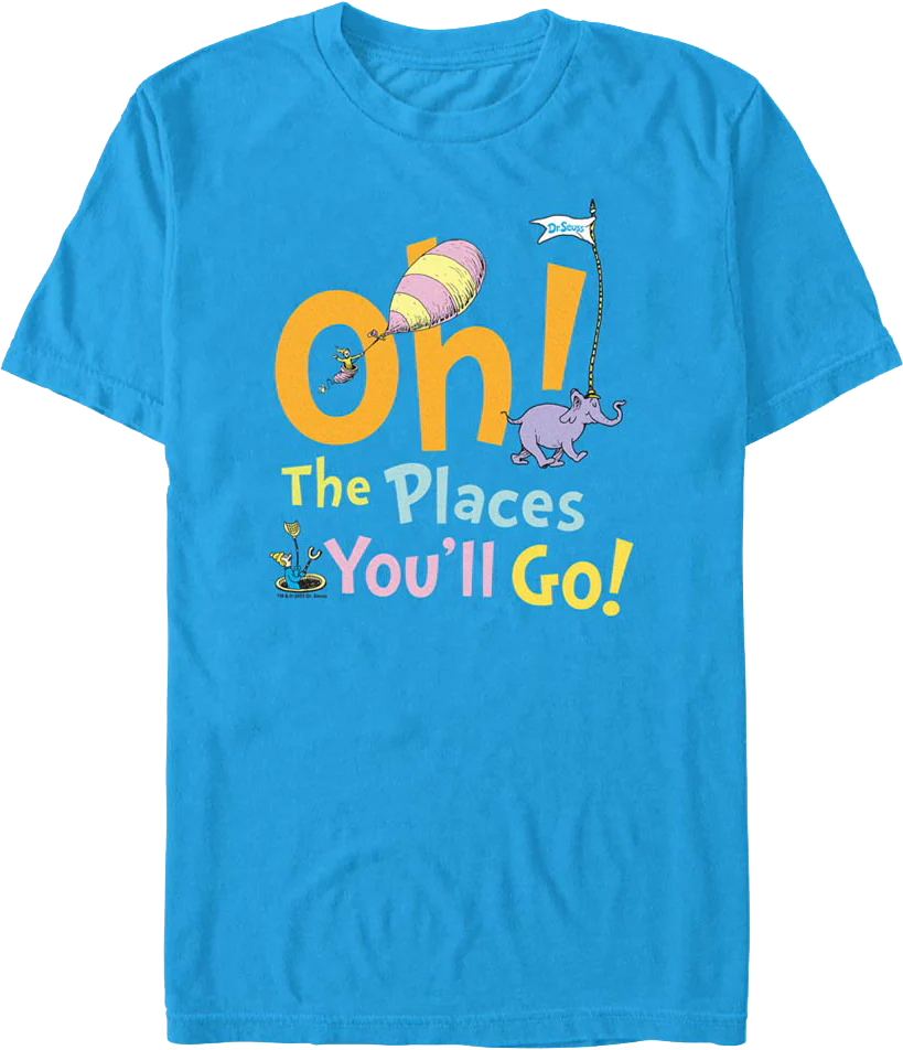 Oh, The Places You'll Go Dr. Seuss T-Shirt