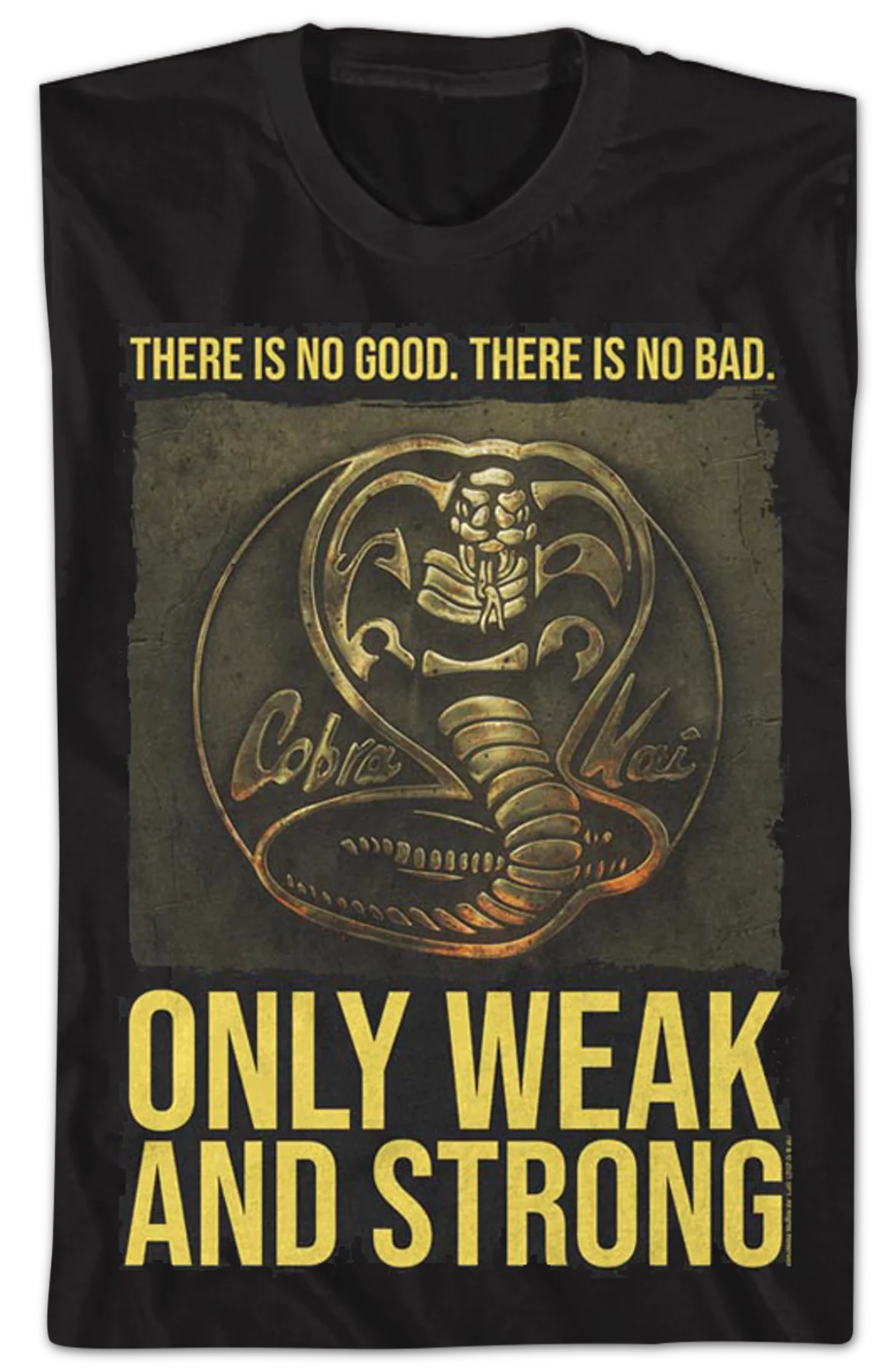 Only Weak And Strong Cobra Kai T-Shirt - Image 2