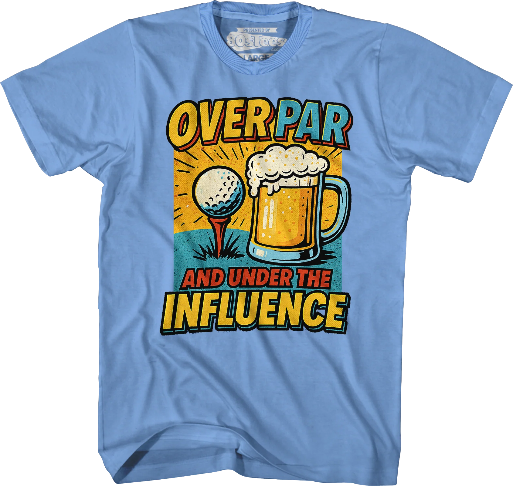 Over Par And Under The Influence T-Shirt - Image 5