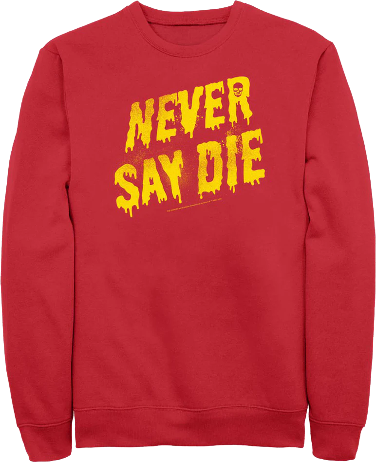 Painted Never Say Die Goonies Sweatshirt