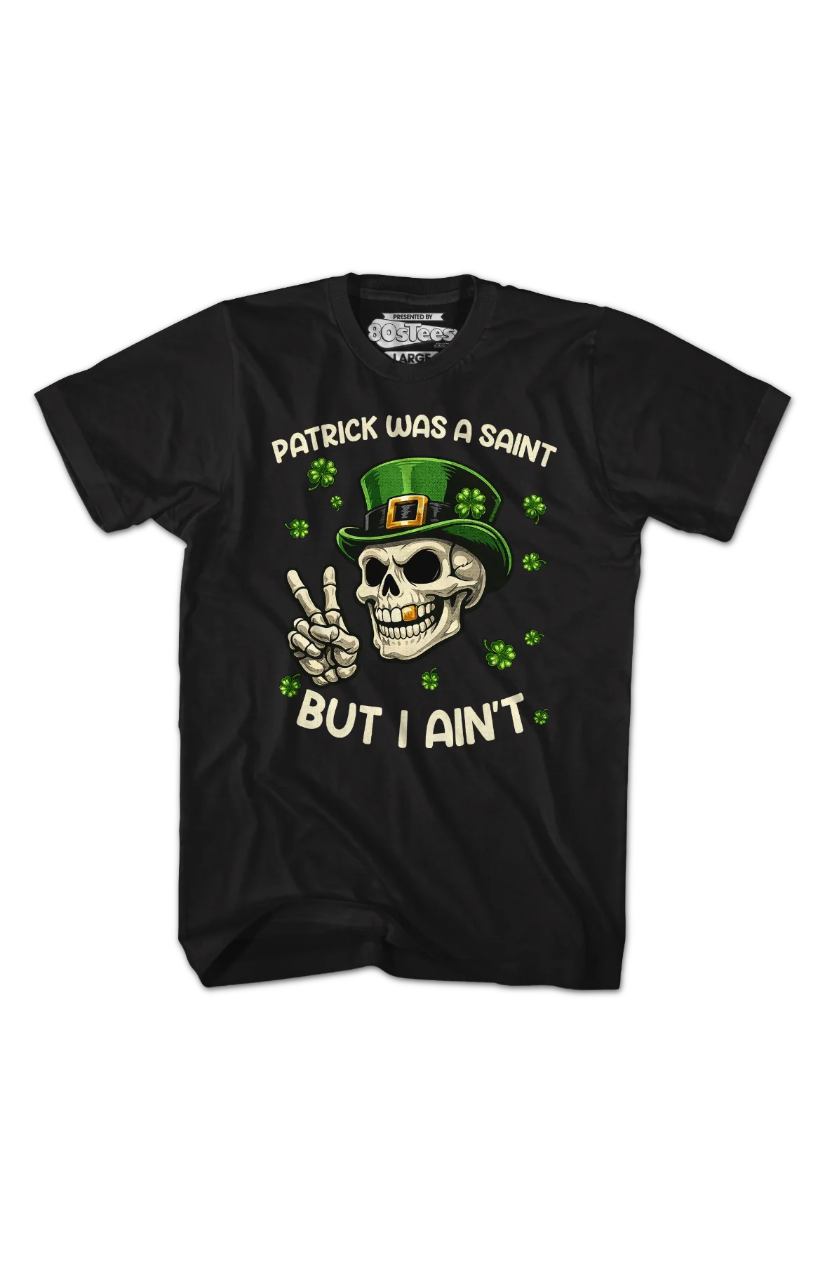 Patrick Was A Saint But I Ain't T-Shirt - Image 2