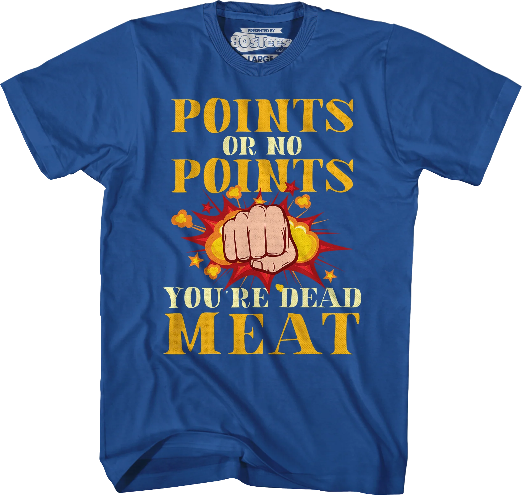 Points Or No Points You're Dead Meat T-Shirt - Image 7