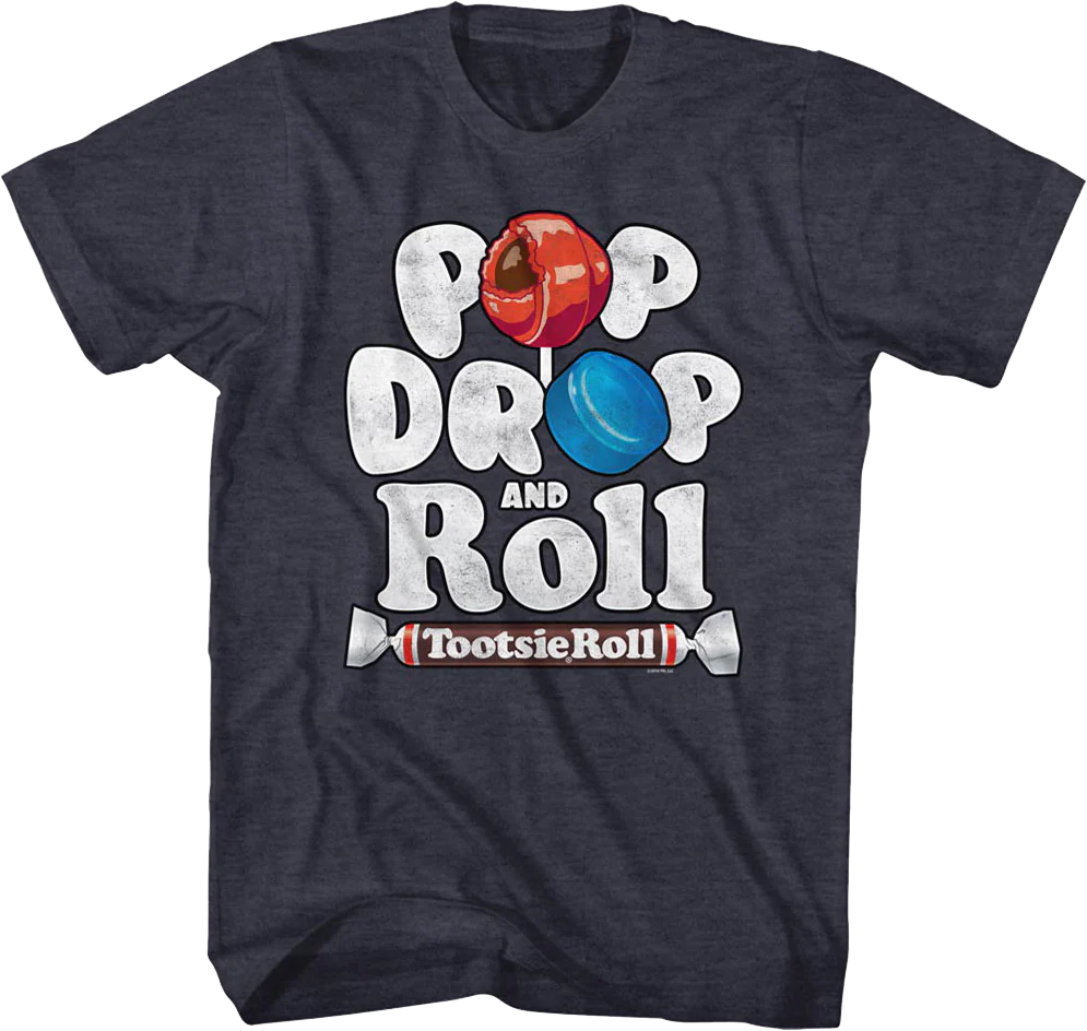 Pop Drop And Roll Tootsie Pop T-Shirt