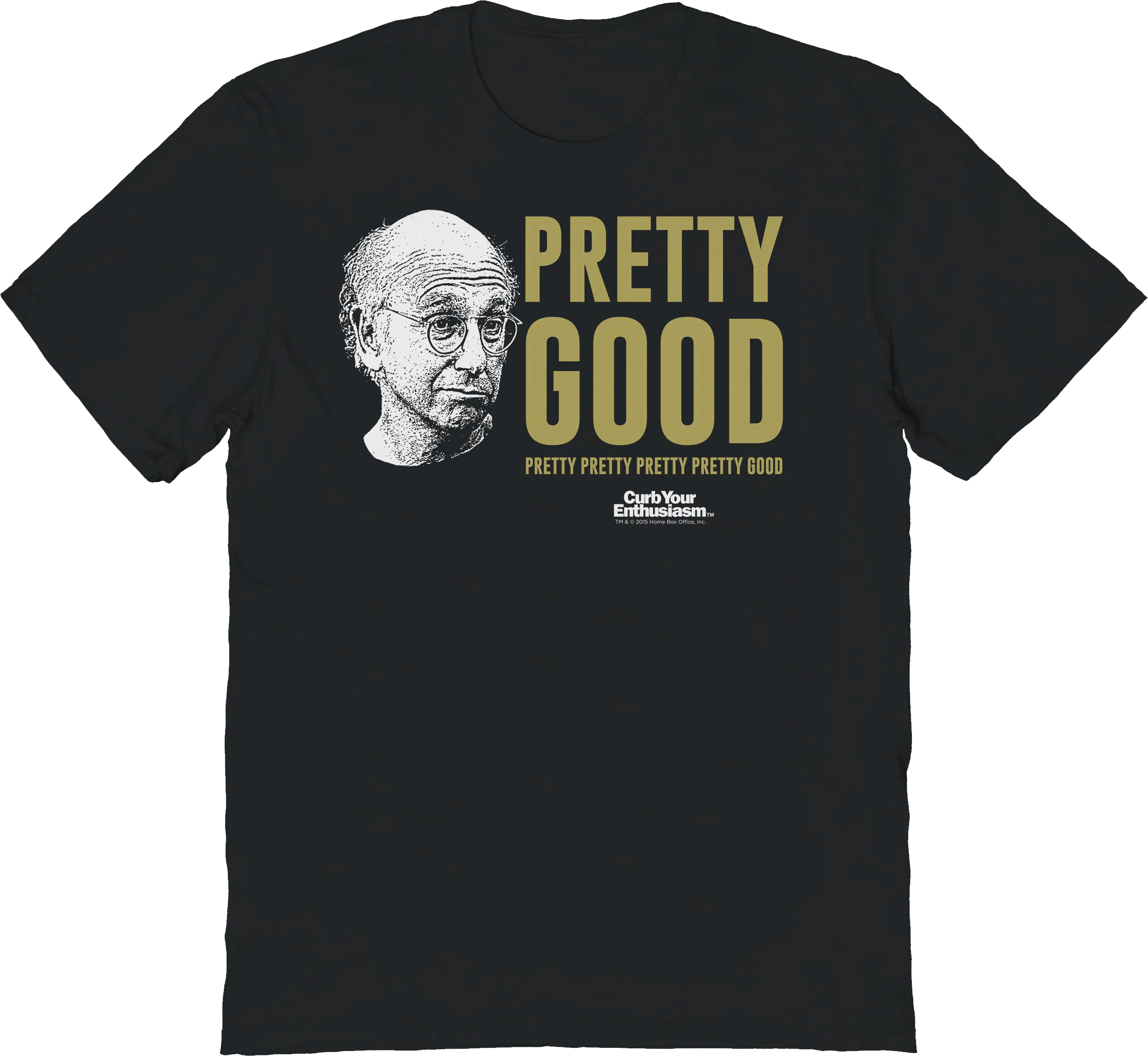 Pretty Good Curb Your Enthusiasm T-Shirt