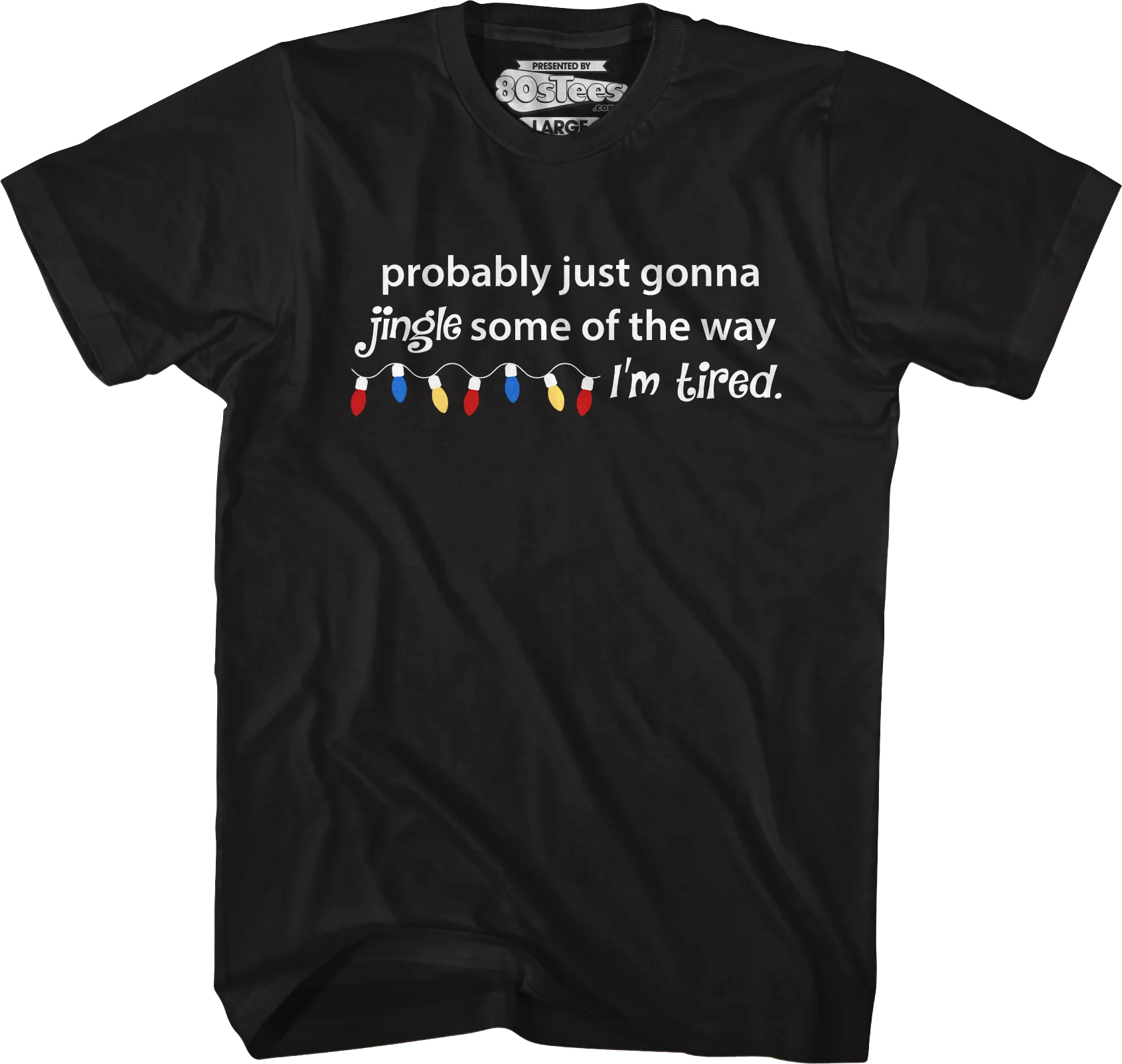 Probably Just Gonna Jingle Some Of The Way T-Shirt - Image 4