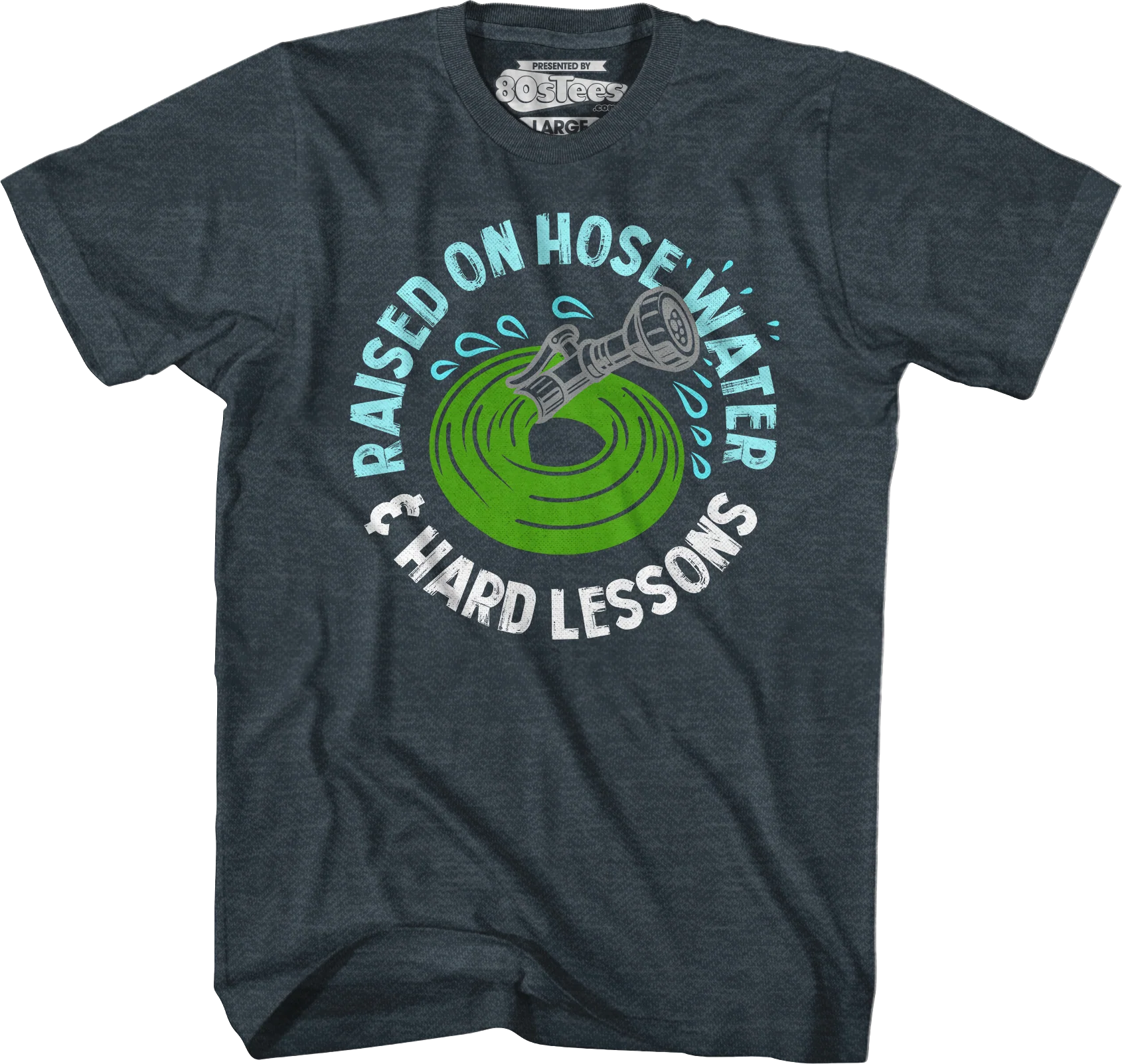 Raised On Hose Water & Hard Lessons T-Shirt - Image 3