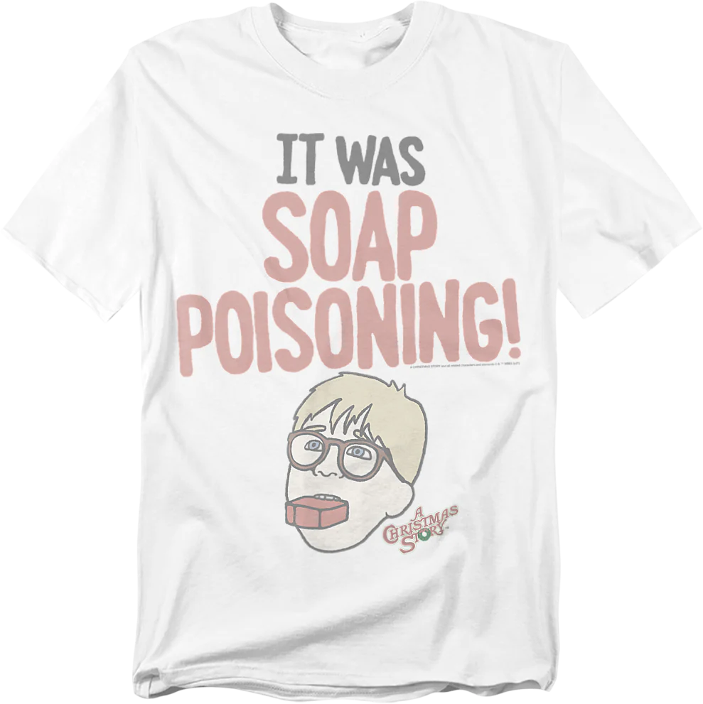 Ralphie It Was Soap Poisoning Christmas Story T-Shirt