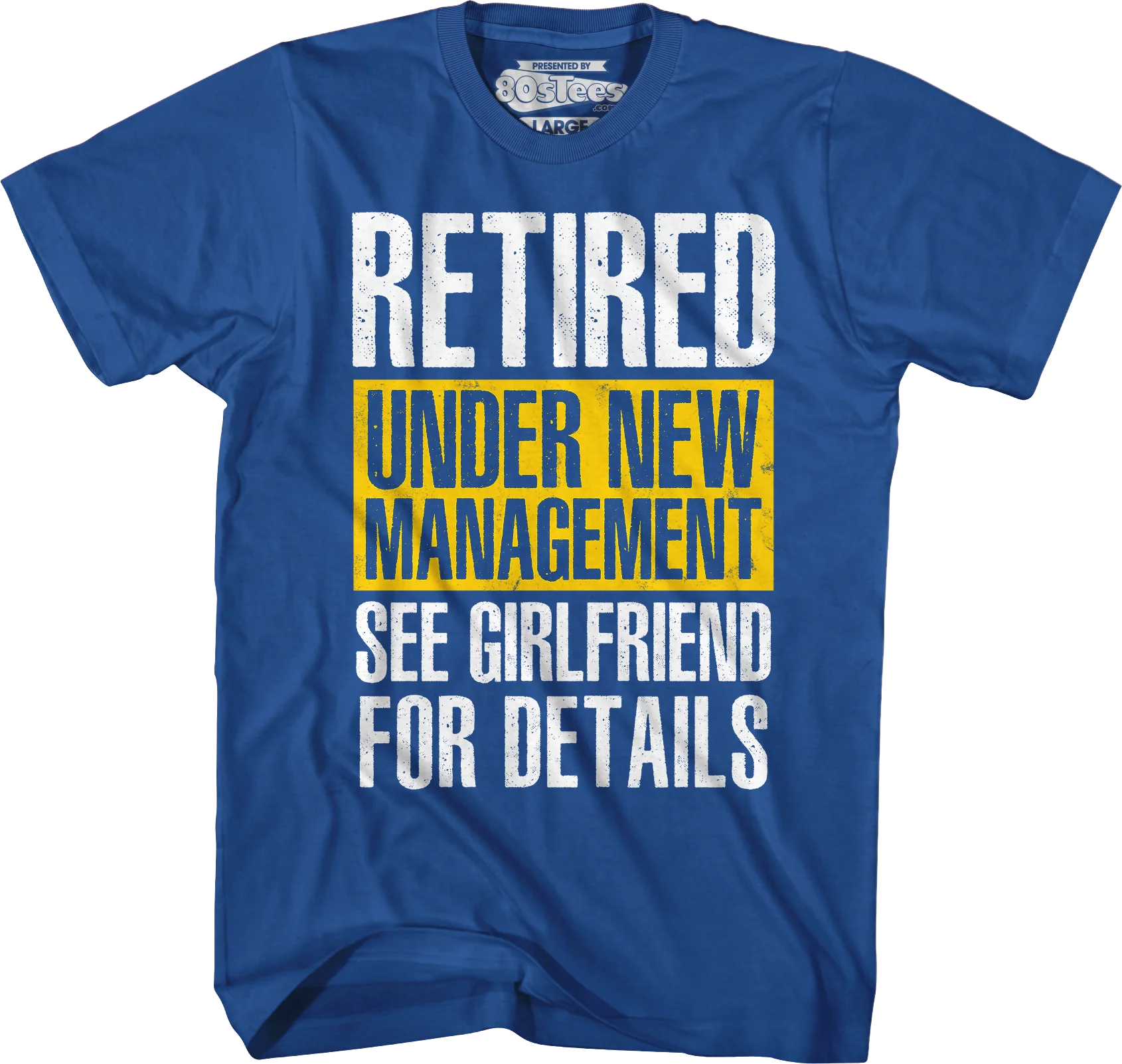 Retired Under New Management See Girlfriend For Details T-Shirt - Image 6