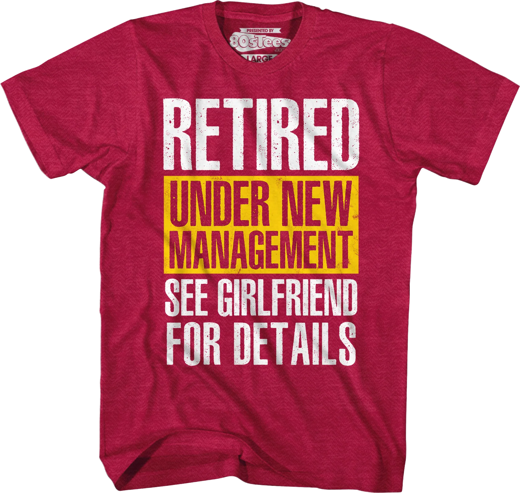 Retired Under New Management See Girlfriend For Details T-Shirt - Image 7