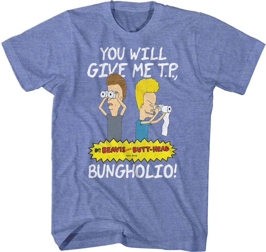 Retro You Will Give Me T. P. Bungholio Beavis And Butt-Head T-Shirt