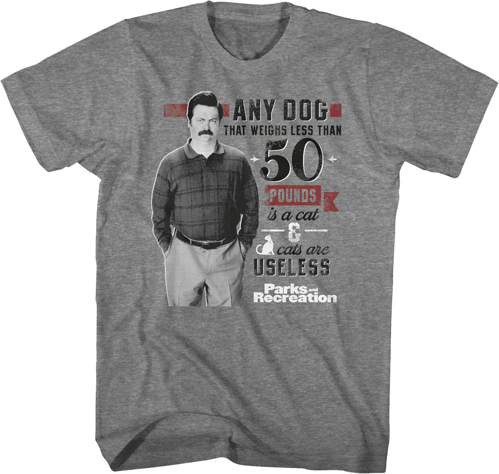 Ron Swanson Cats Are Useless Parks And Recreation T-Shirt