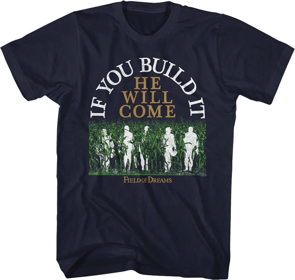Silhouettes If You Build It He Will Come Field Of Dreams T-Shirt