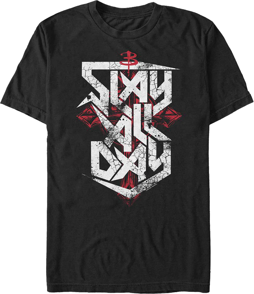 Slay All Day Buffy The Vampire Slayer T-Shirt