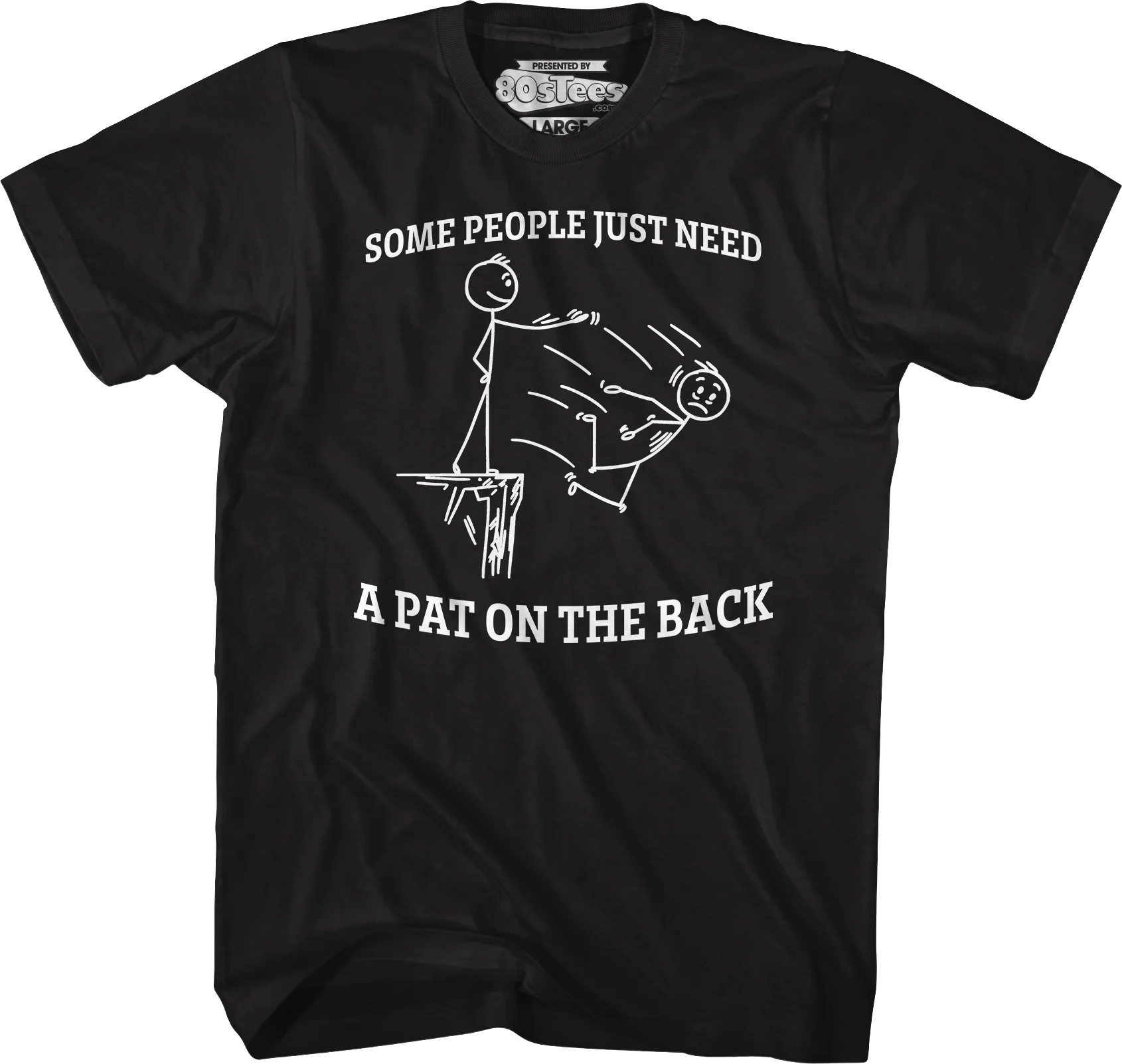 Some People Just Need A Pat On The Back T-Shirt