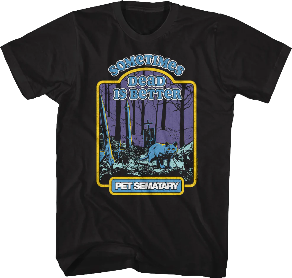 Sometimes Dead Is Better Storybook Pet Sematary T-Shirt