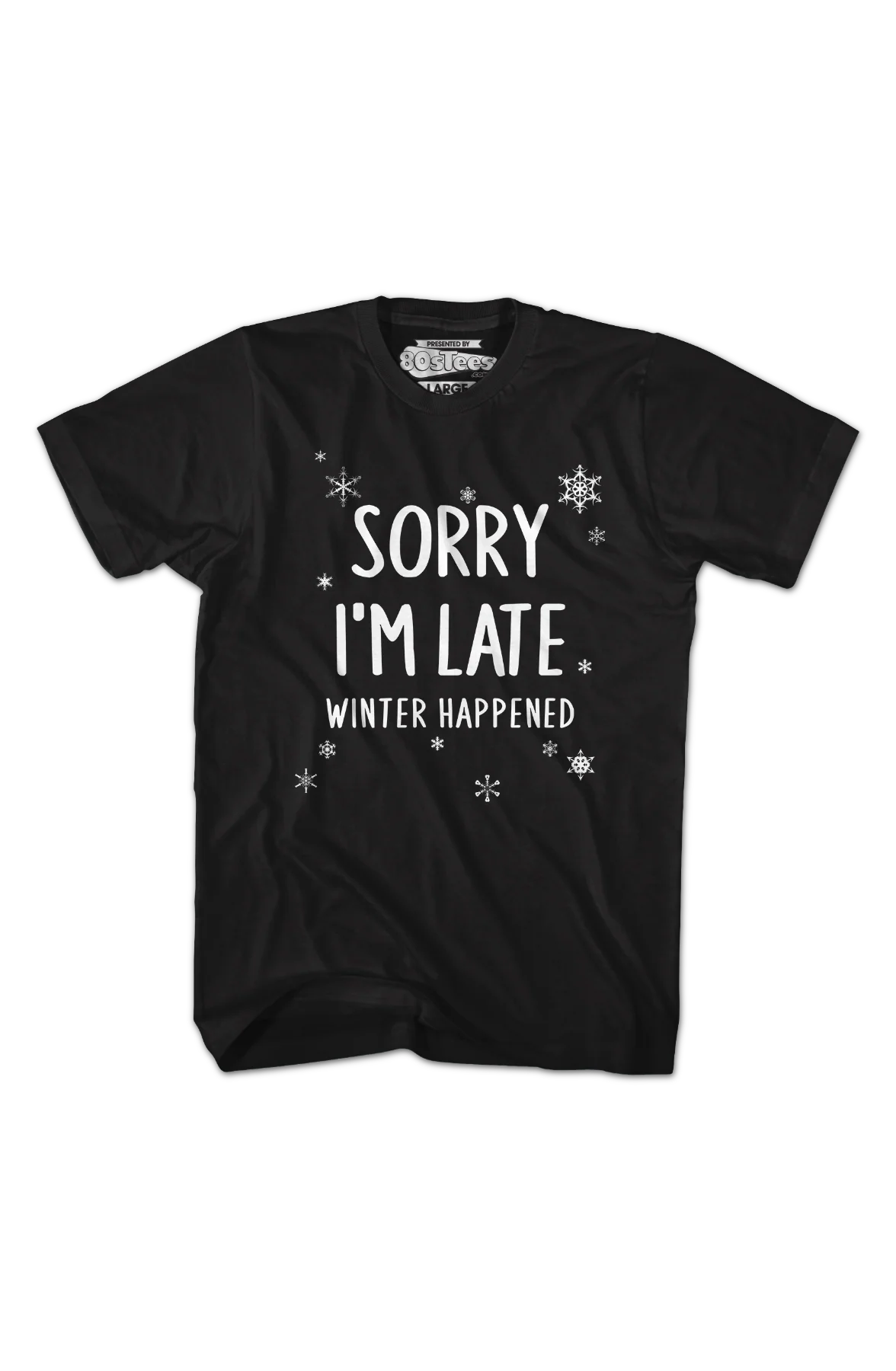 Sorry I'm Late Winter Happened T-Shirt - Image 2