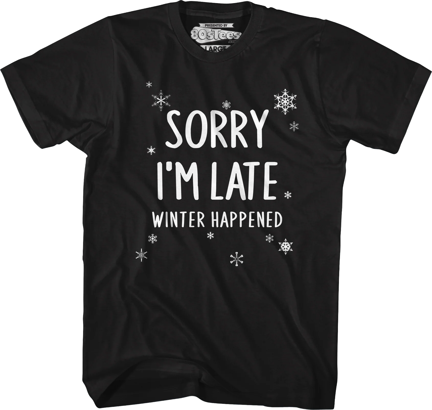Sorry I'm Late Winter Happened T-Shirt - Image 4