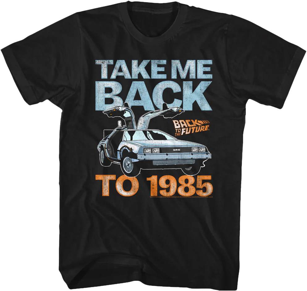 Take Me Back To 1985 Back To The Future T-Shirt