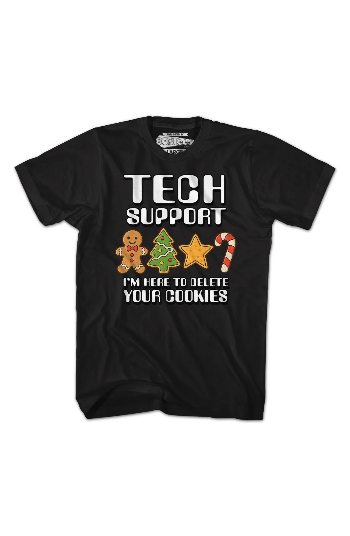 Tech Support I'm Here To Delete Your Cookies T-Shirt - Image 2