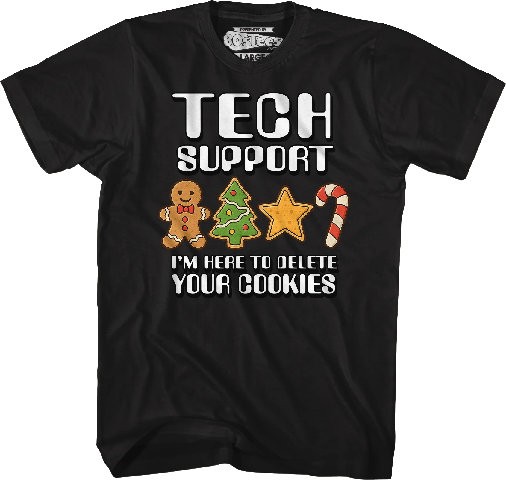 Tech Support I'm Here To Delete Your Cookies T-Shirt - Image 4