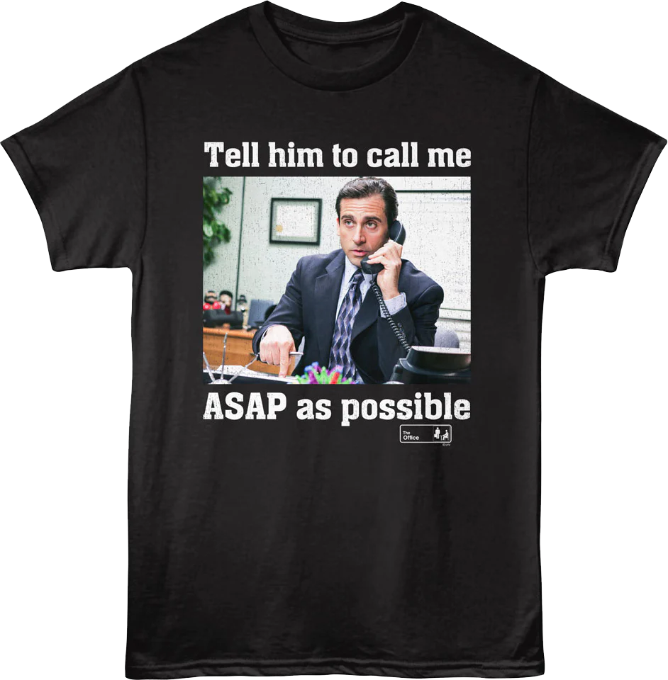 Tell Him To Call Me ASAS As Possible The Office T-Shirt