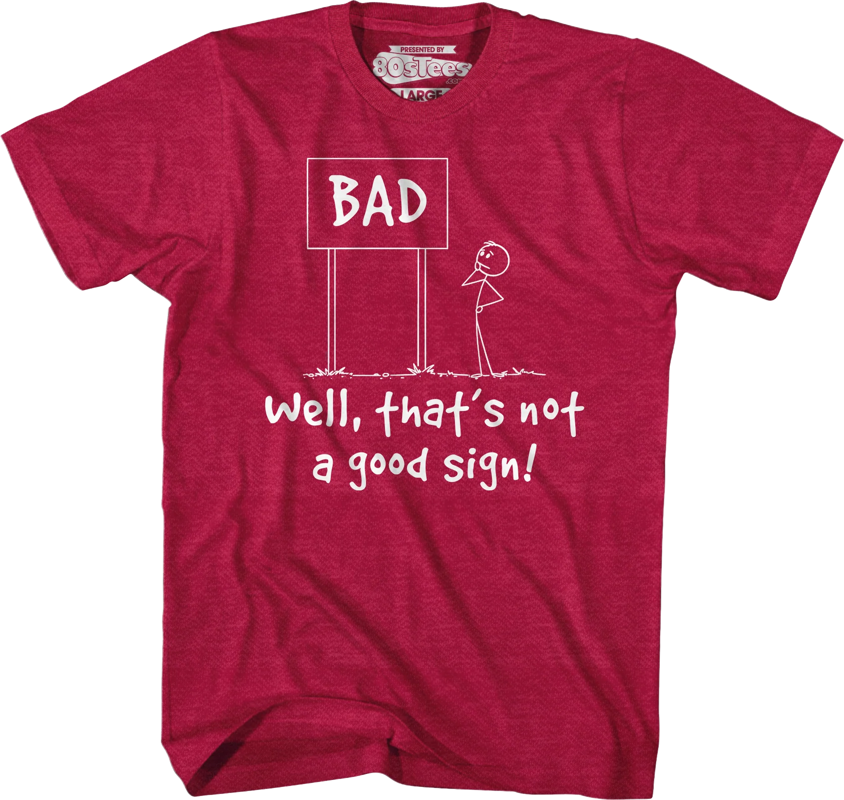 That's Not A Good Sign T-Shirt - Image 7