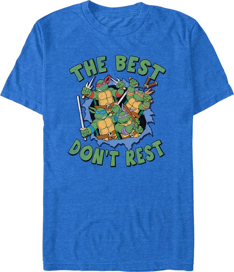 The Best Don't Rest Teenage Mutant Ninja Turtles T-Shirt