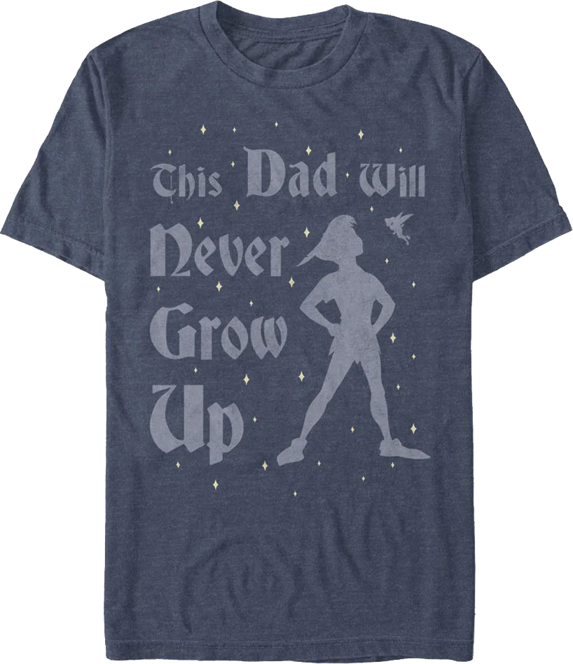 This Dad Will Never Grow Up Peter Pan Disney T-Shirt