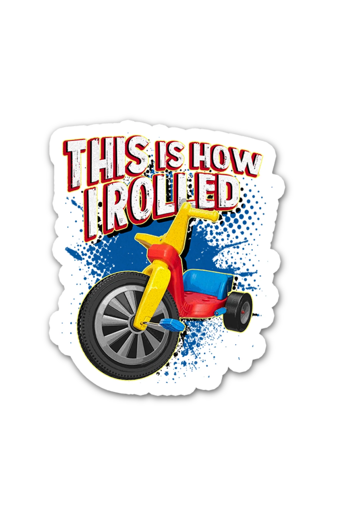This Is How I Rolled 3"x3" Sticker - Image 2