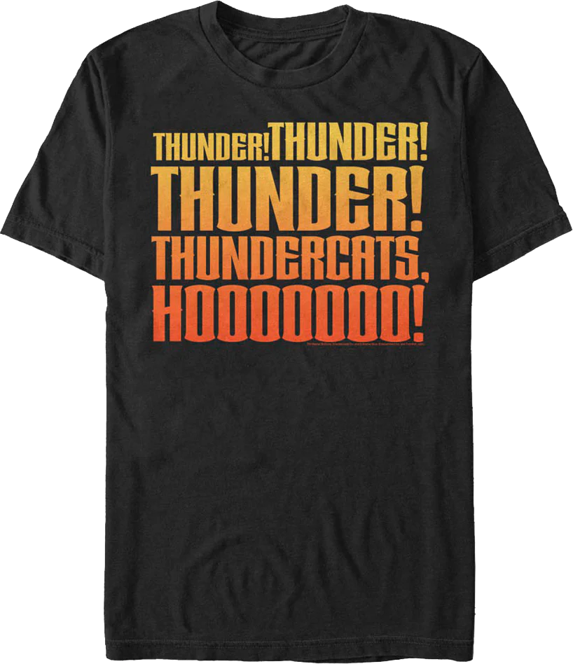 Thunder Thunder Thunder ThunderCats Ho T-Shirt