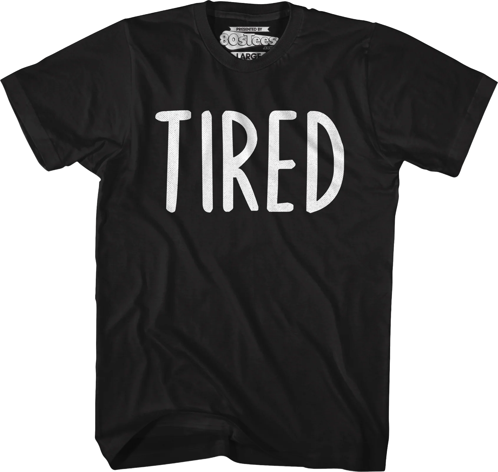Tired T-Shirt