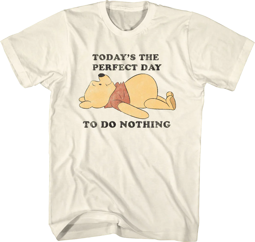 Today's The Perfect Day To Do Nothing Winnie The Pooh T-Shirt