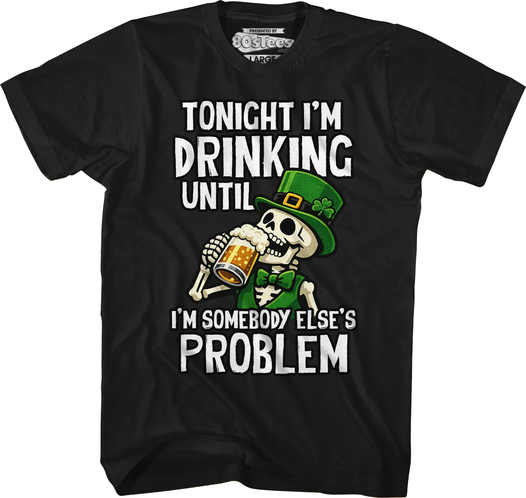 Tonight I'm Drinking Until I'm Somebody Else's Problem T-Shirt - Image 4