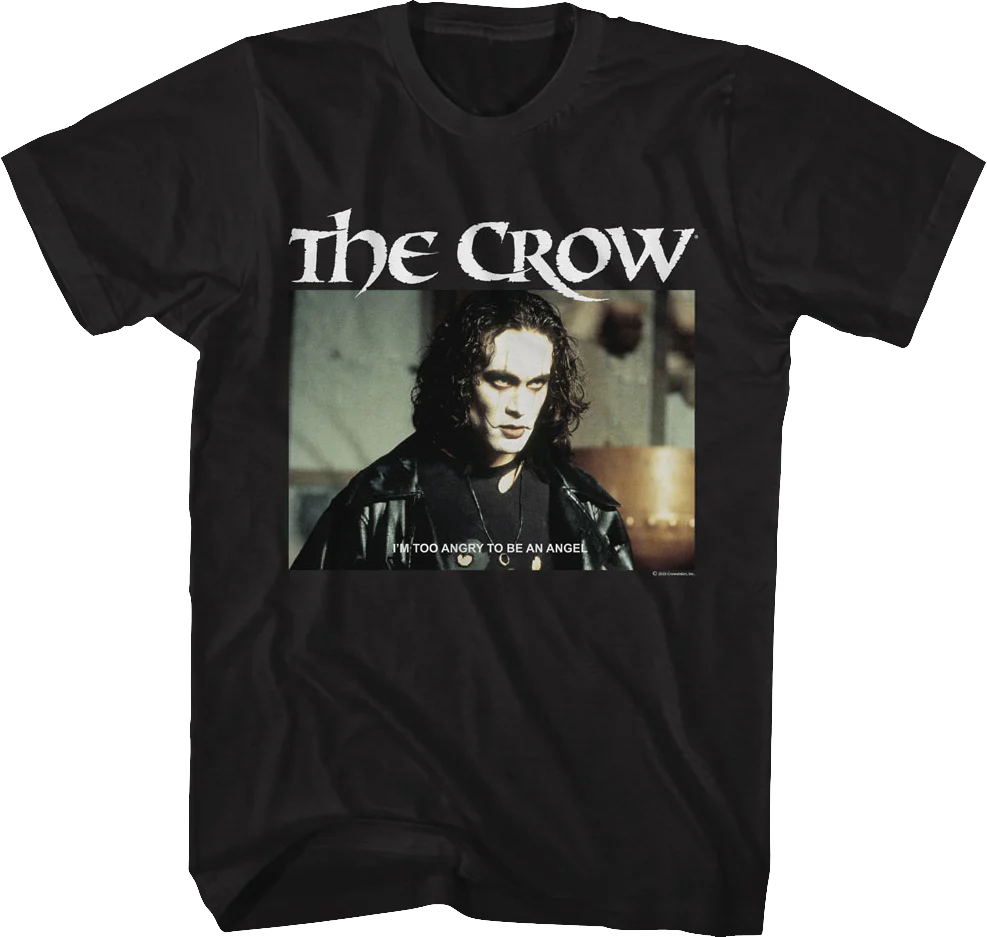 Too Angry To Be An Angel The Crow T-Shirt