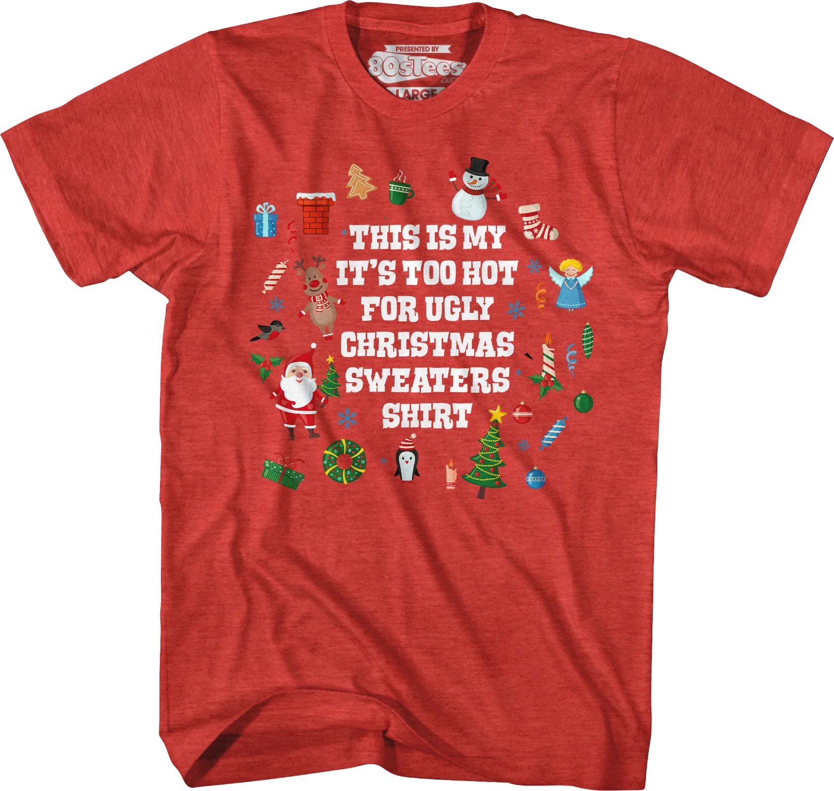 Too Hot For Ugly Christmas Sweaters T-Shirt - Image 3