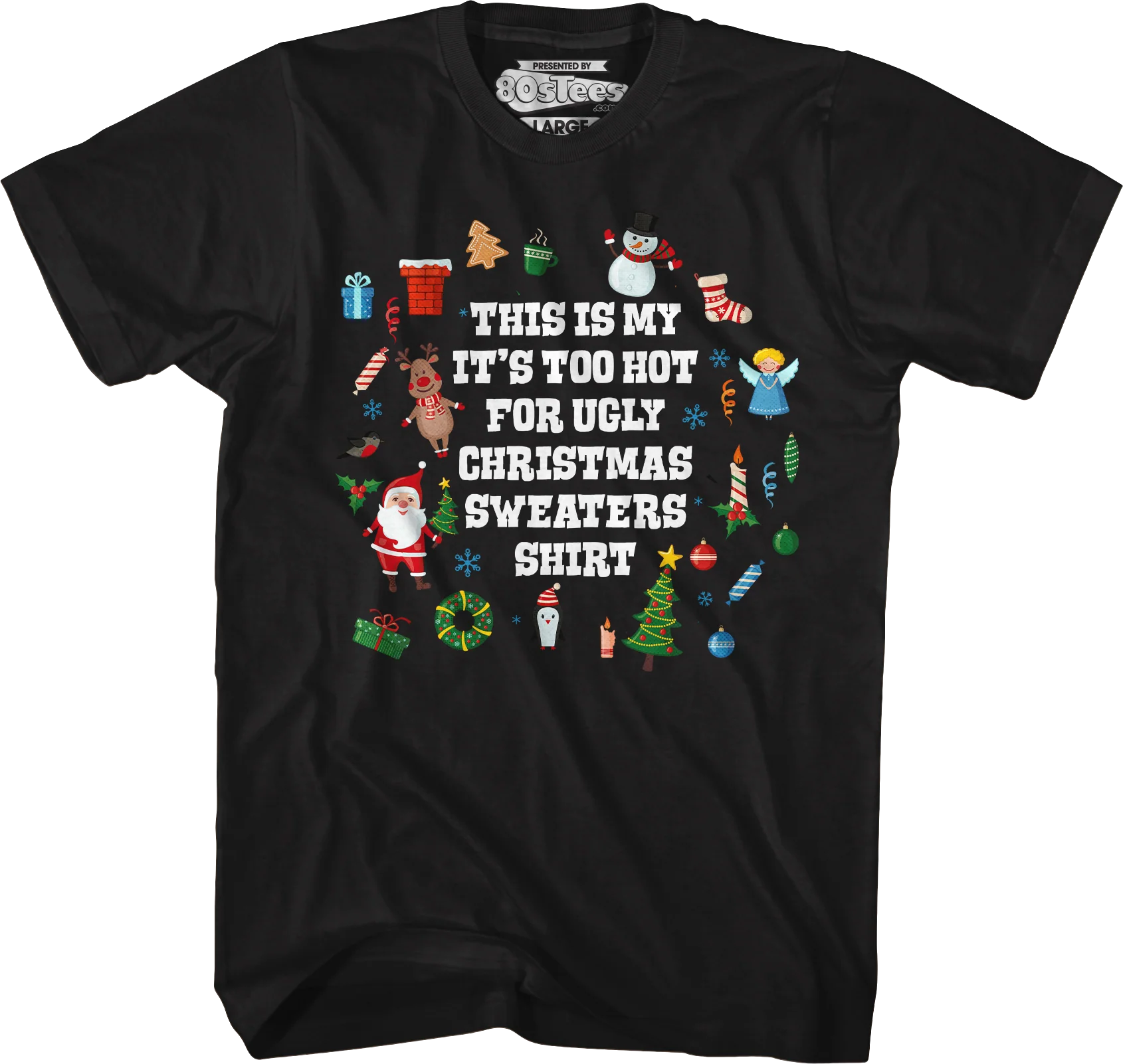 Too Hot For Ugly Christmas Sweaters T-Shirt - Image 4