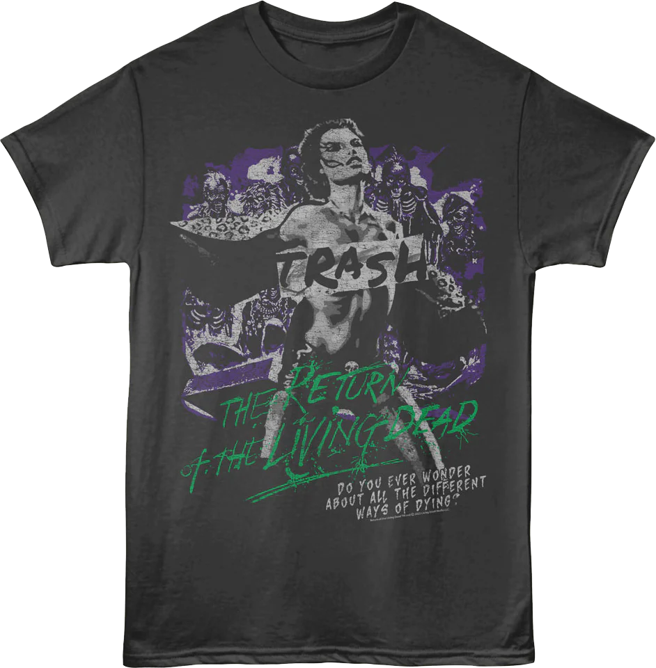 Trash Different Ways Of Dying Return Of The Living Dead T-Shirt