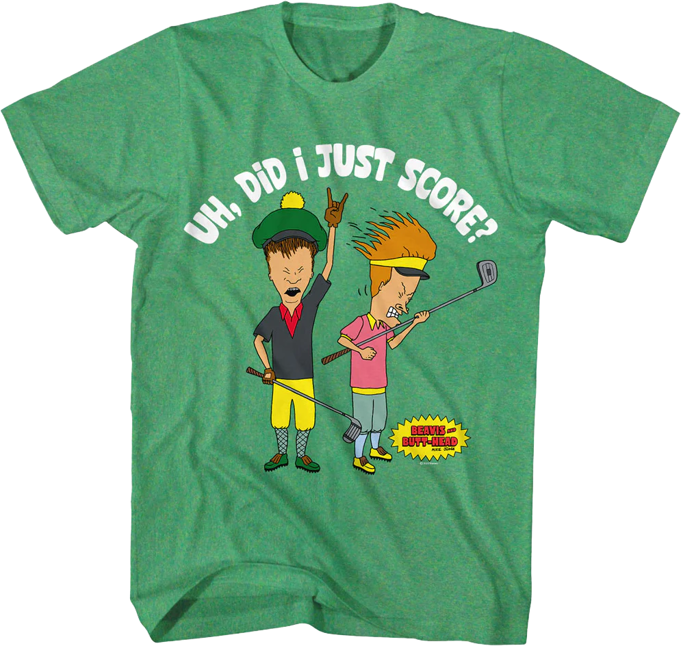 Uh, Did I Just Score? Beavis And Butt-Head T-Shirt