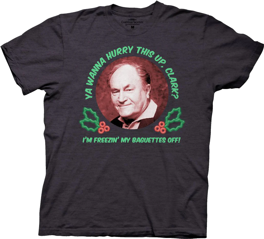 Wanna Hurry This Up Clark Christmas Vacation T-Shirt