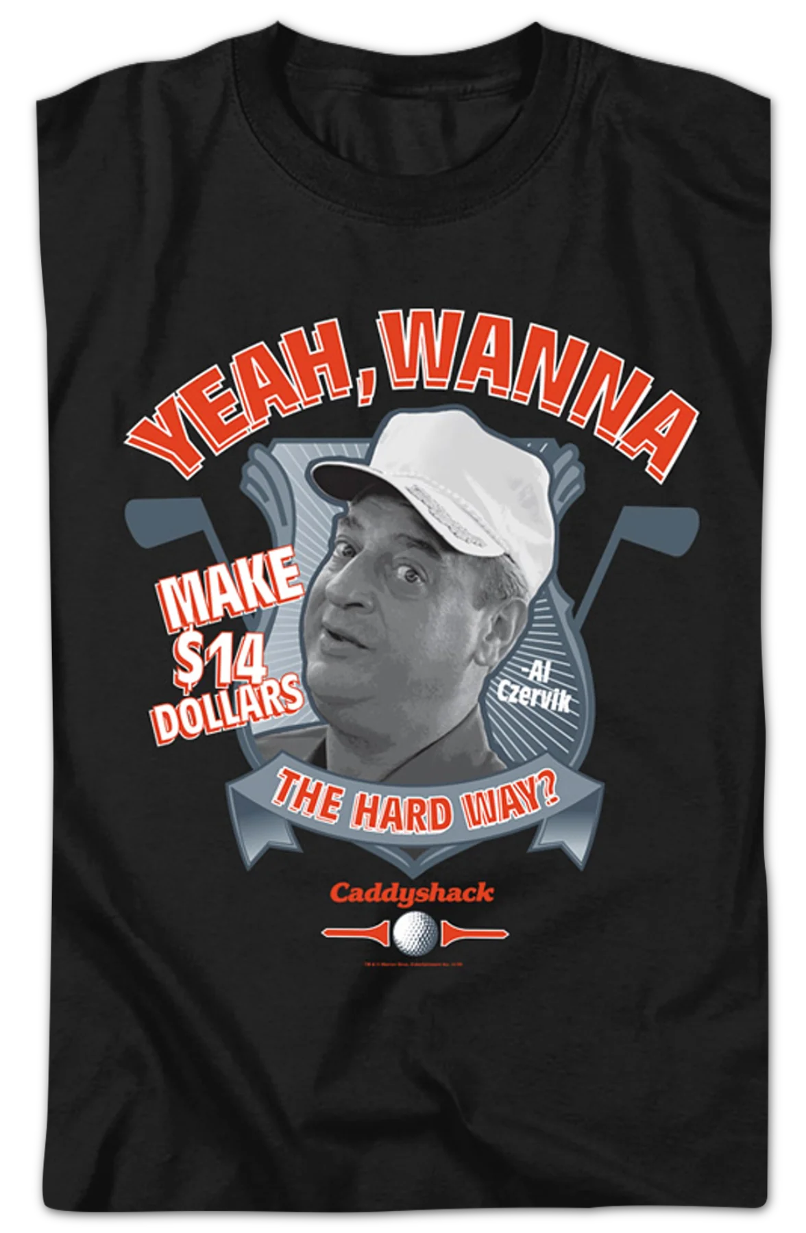Wanna Make $14 The Hard Way Caddyshack T-Shirt - Image 2