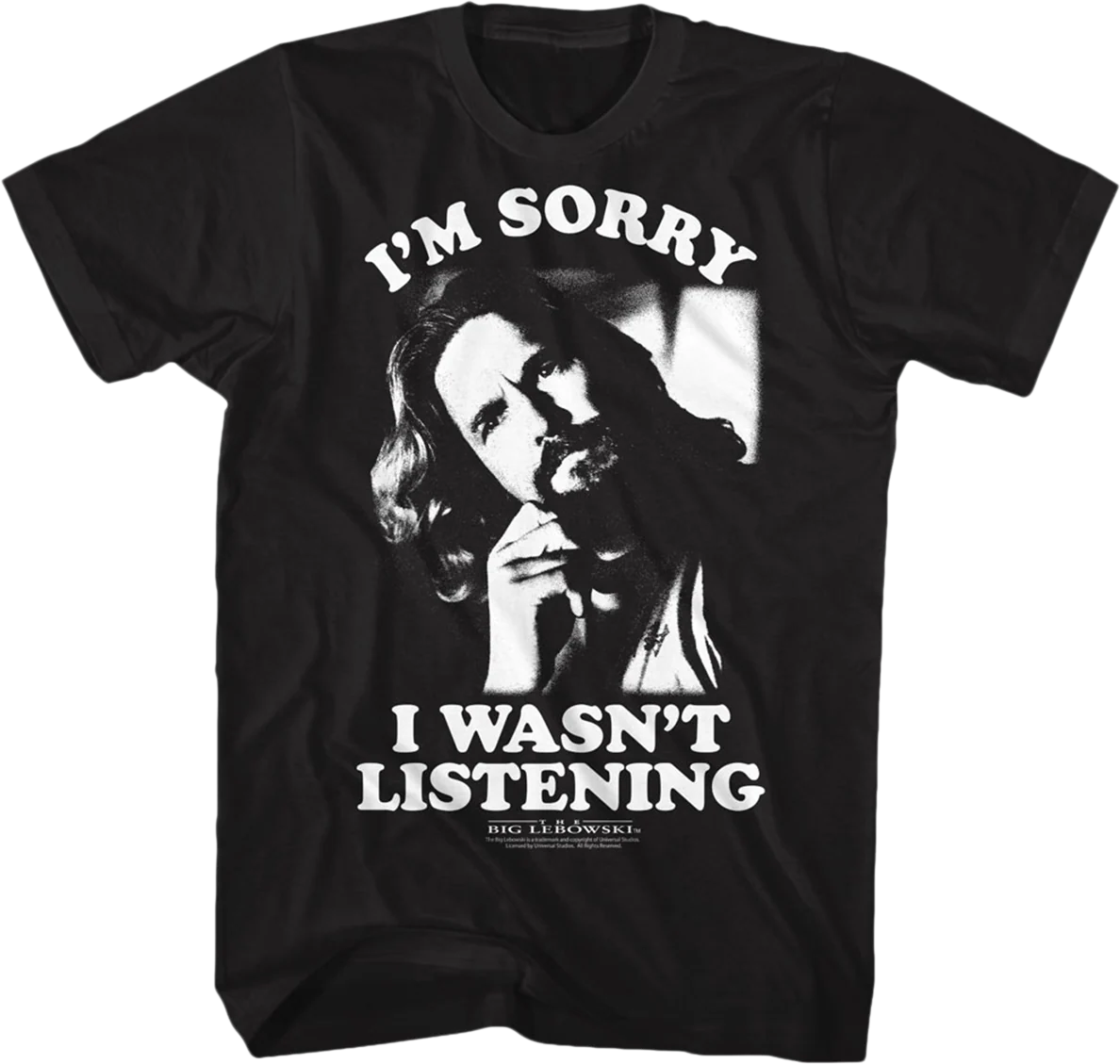 Wasn't Listening Big Lebowski T-Shirt