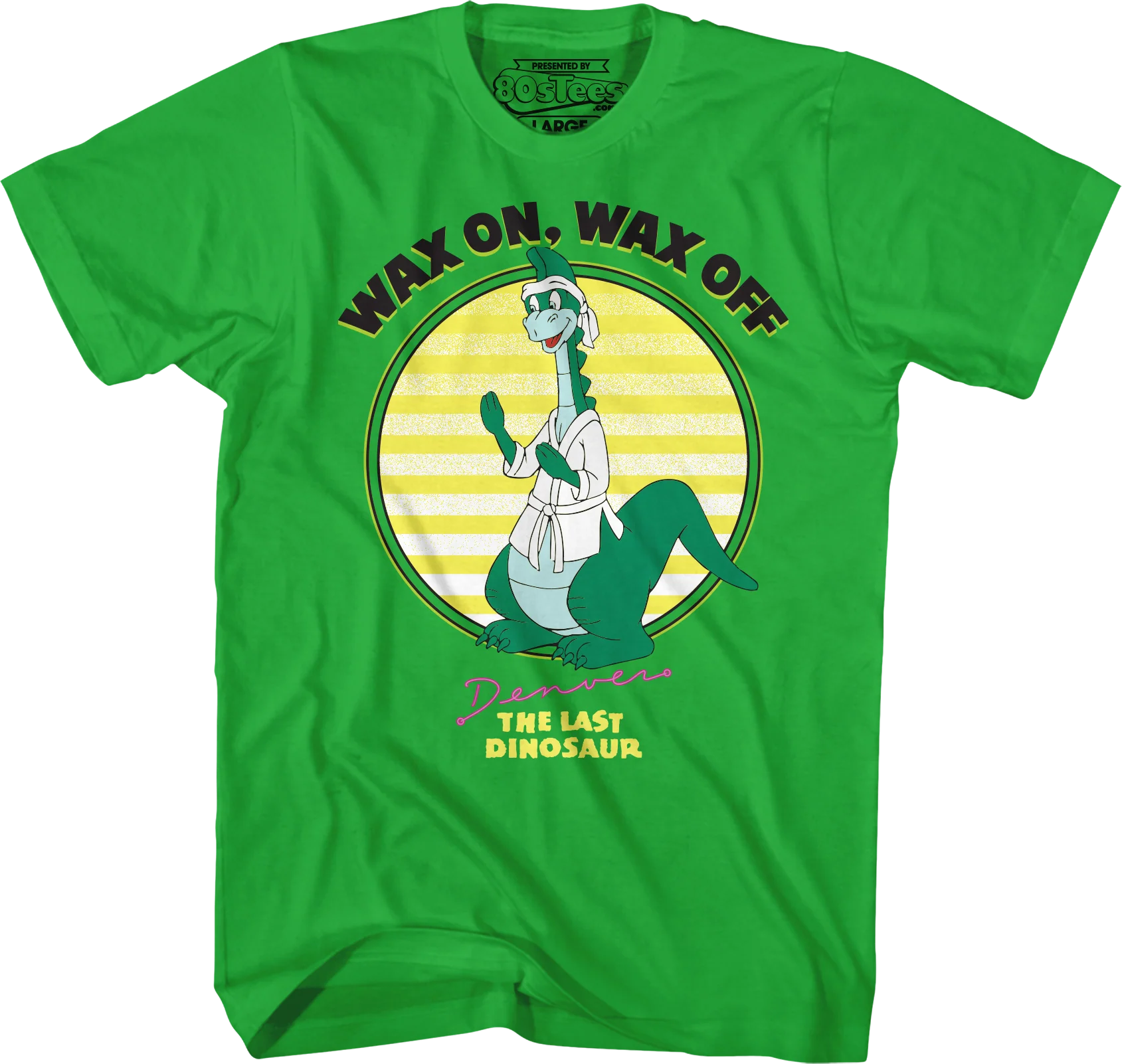 Wax On Wax Off Denver The Last Dinosaur T-Shirt