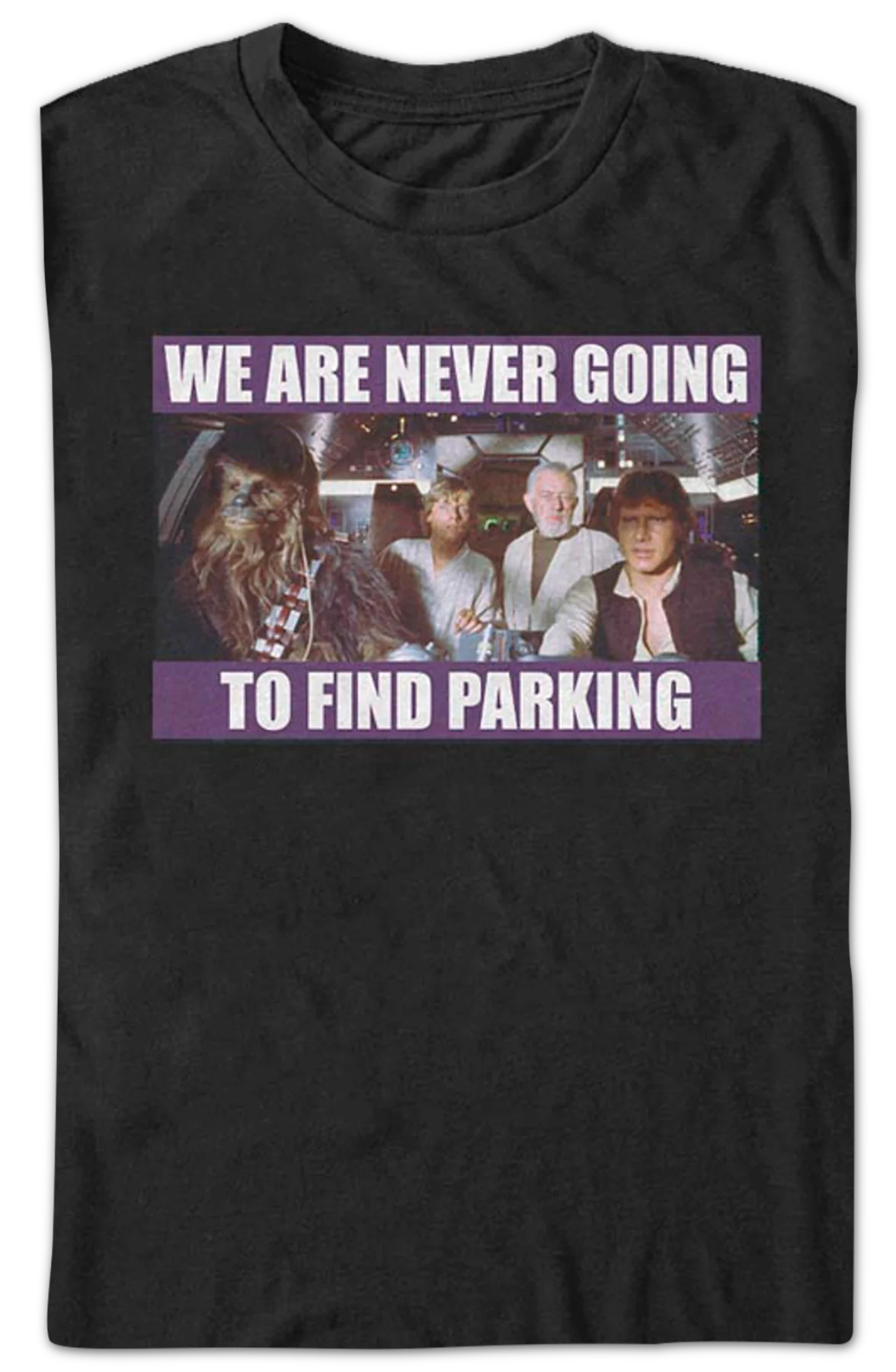 We Are Never Going To Find Parking Star Wars T-Shirt - Image 2