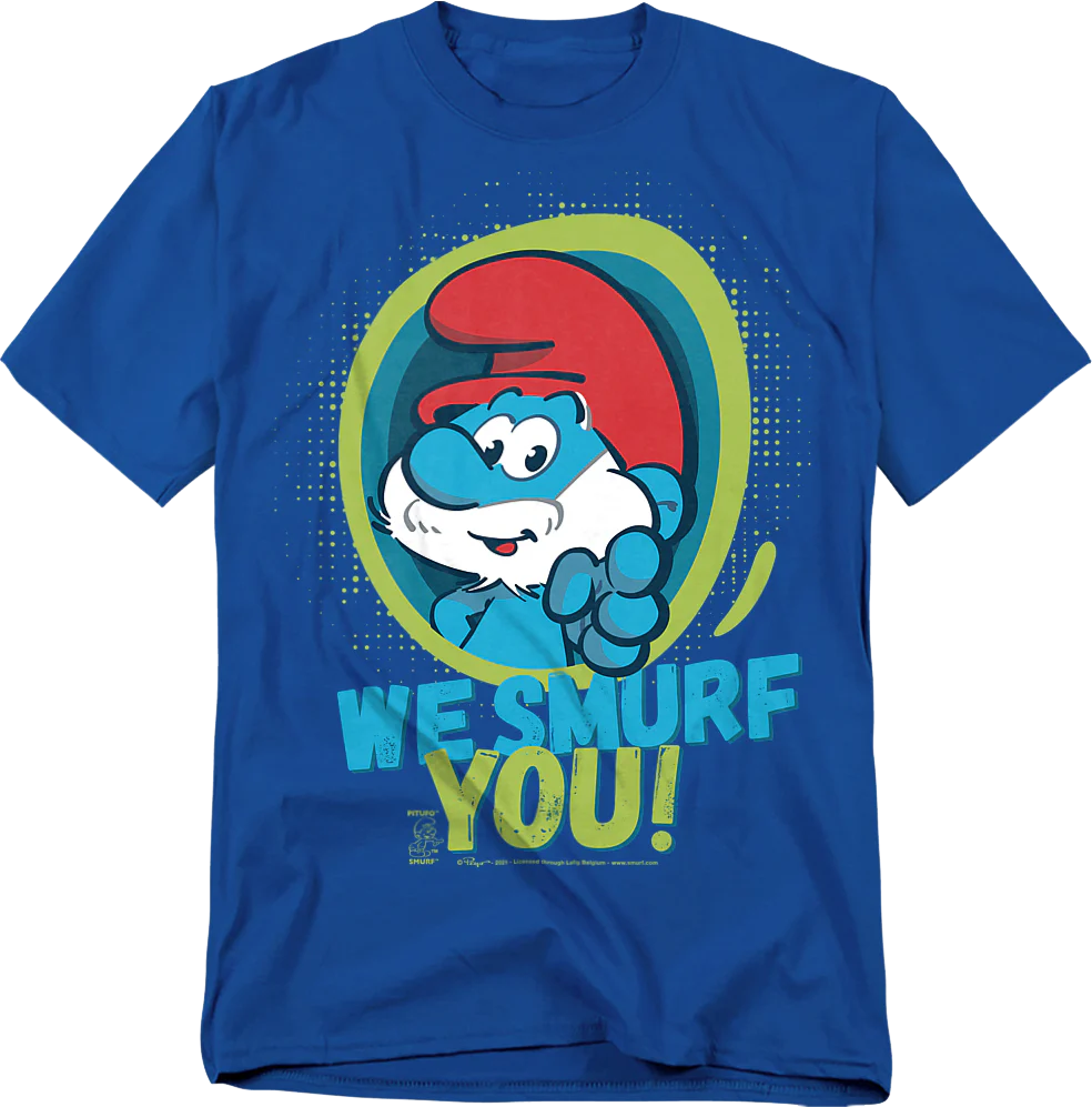 We Smurf You Smurfs T-Shirt