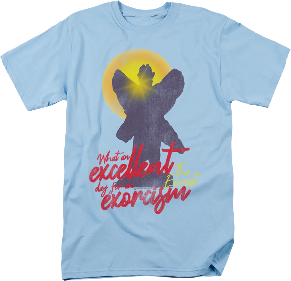 What An Excellent Day For An Exorcism Exorcist T-Shirt