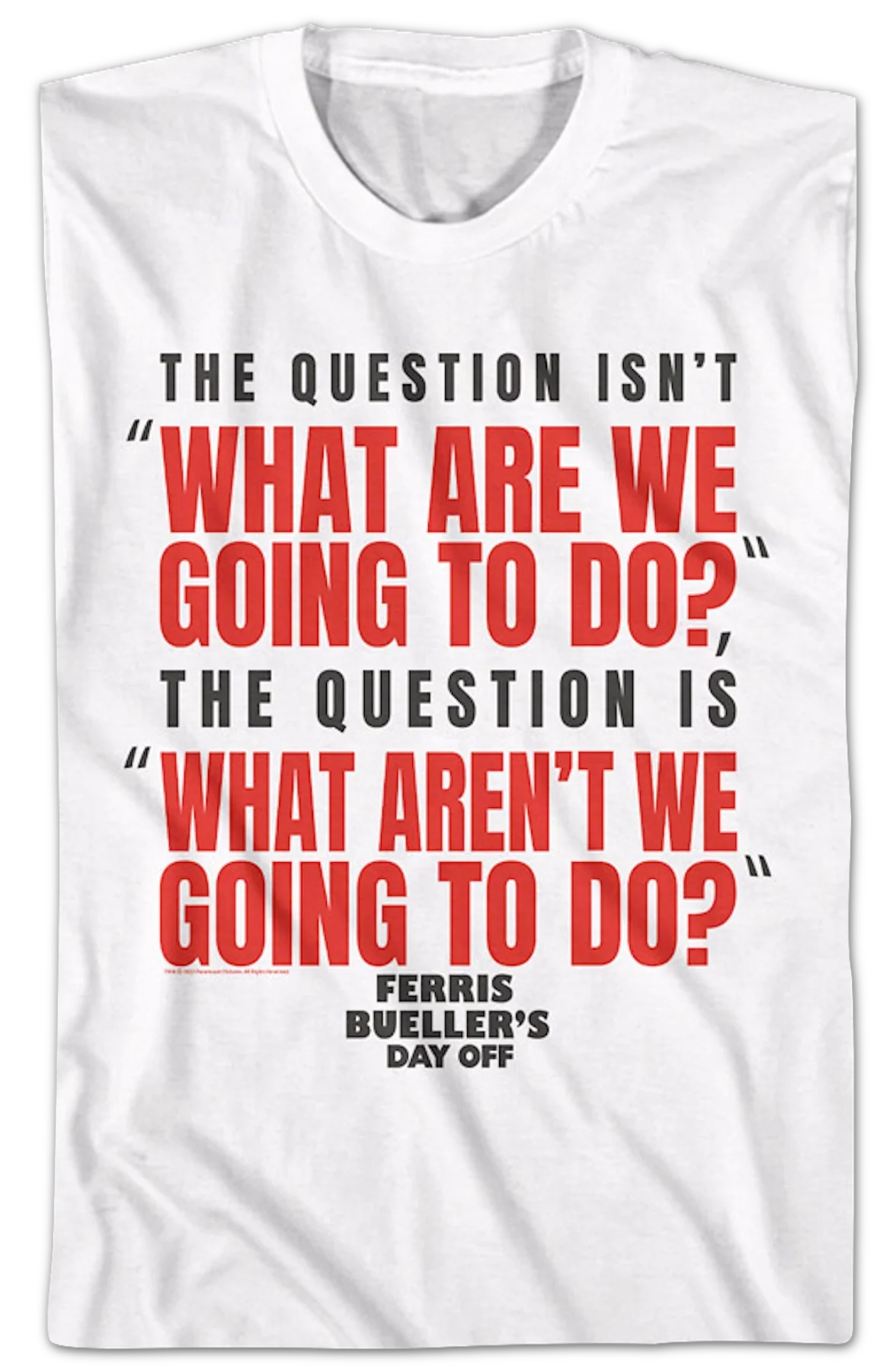 What Are We Going To Do Ferris Bueller's Day Off T-Shirt - Image 2